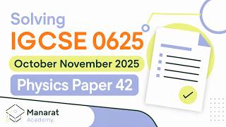 Solving IGCSE Physics 0625 Oct/Nov 2025 Paper 42 - 0625/42/o/n/25