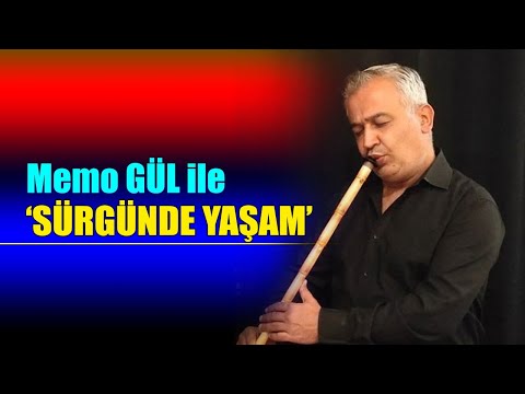 Memo Gül ile 'Sürgünde yaşam'