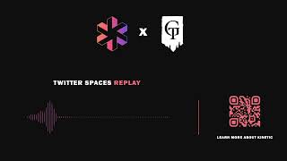 GT x Kinetic: Twitter Spaces Recap