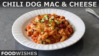 Chili Dog Mac & Cheese Food Wishes