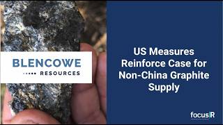 Blencowe Resources: US Measures Reinforce Case for Non-China Graphite Supply