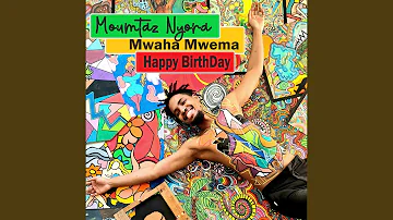 Mwaha Mwema, Happy BirthDay