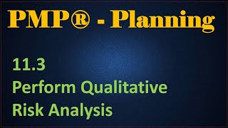 PMP Planning - Section 11.3 Perform Qualitative Risk Analysis