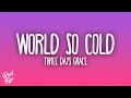 Three Days Grace World So Cold