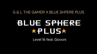 Blue Sphere Plus - level 16 (feat. Giovoni)