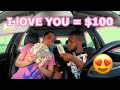 Giving My Wife $100 Every Time She Says "I LOVE YOU "