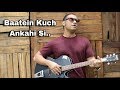 Song cover baatein kuch ankahi si  by prof pankaj chauhan from jaipur 9828071011