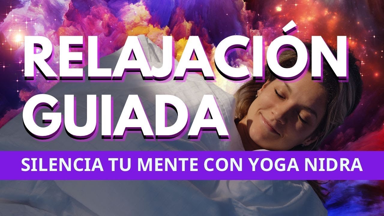 Relaja Tu Mente y Cuerpo: Meditación Guiada de Yoga Nidra con Sonidos ...