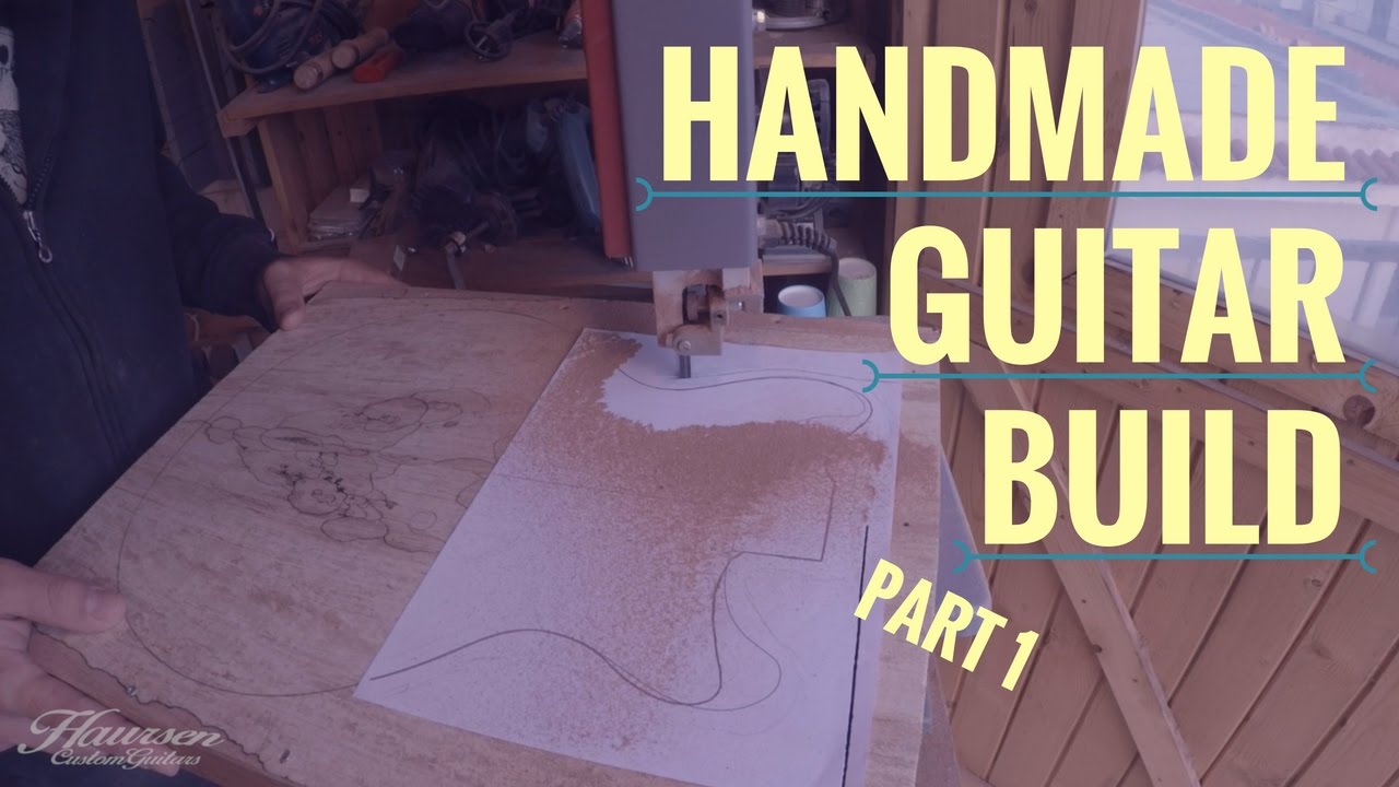 Handmade Guitar Build - Part1 - Haursen Guitar Workshop