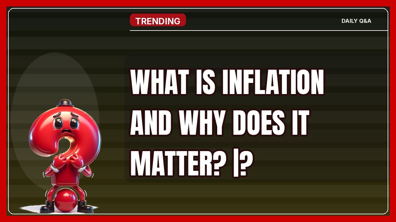 Why Does Inflation What Is Inflation and Why Does It Matter? | 2026 - YouTube