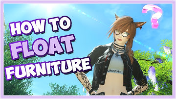 How To Float Furniture - FFXIV Housing Tips | Floating Furniture Glitch (Works in 7.1!)