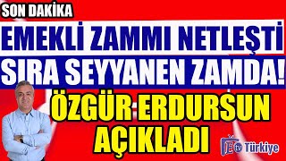 Özgür Erdursun Açıkladı Emekli Zammı Netleşti Sırada Seyyanen Zam Var