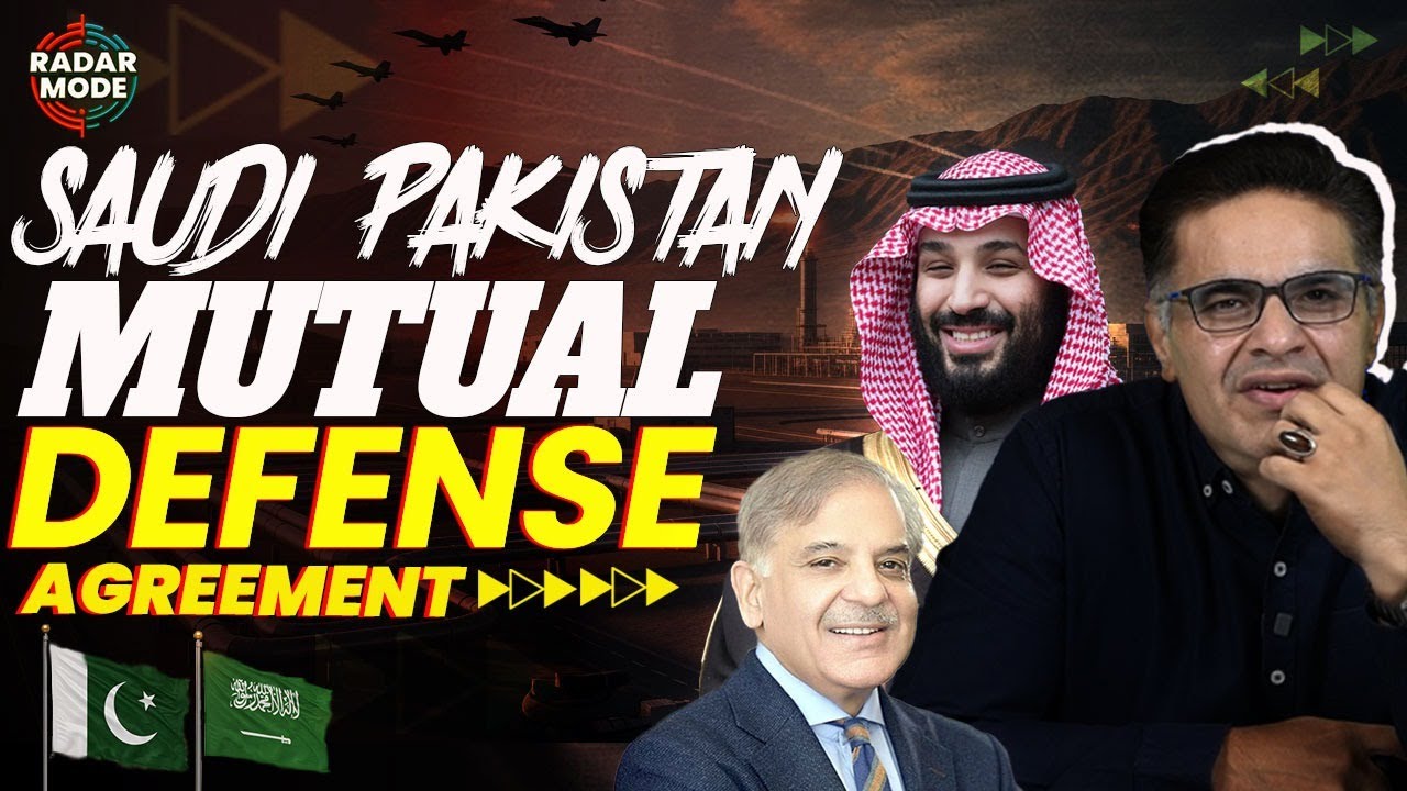 Saudi Pakistan Mutual Defence Agreement | Radar Mode | Pakistan connect