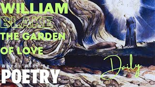 THE GARDEN OF LOVE, William Blake read by Actress #romantics #williamblakepoem