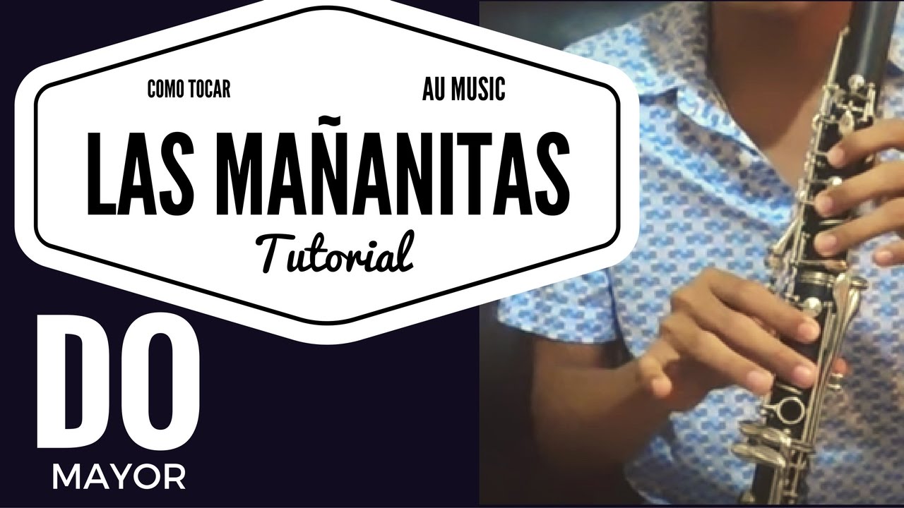 CÓMO TOCAR LAS MAÑANITAS EN DO *CLARINETE* / AU MUSIC