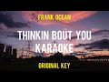 Thinkin Bout You Karaoke (Original Key) - Frank Ocean