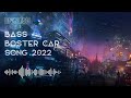 Base bouster car music 2022   best remixes bass boosted  music