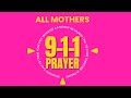 911 Prayer for All Mothers
