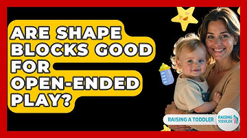 Are Shape Blocks Good For Open-ended Play? - Raising A Toddler