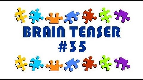 Video Brain Teaser #35