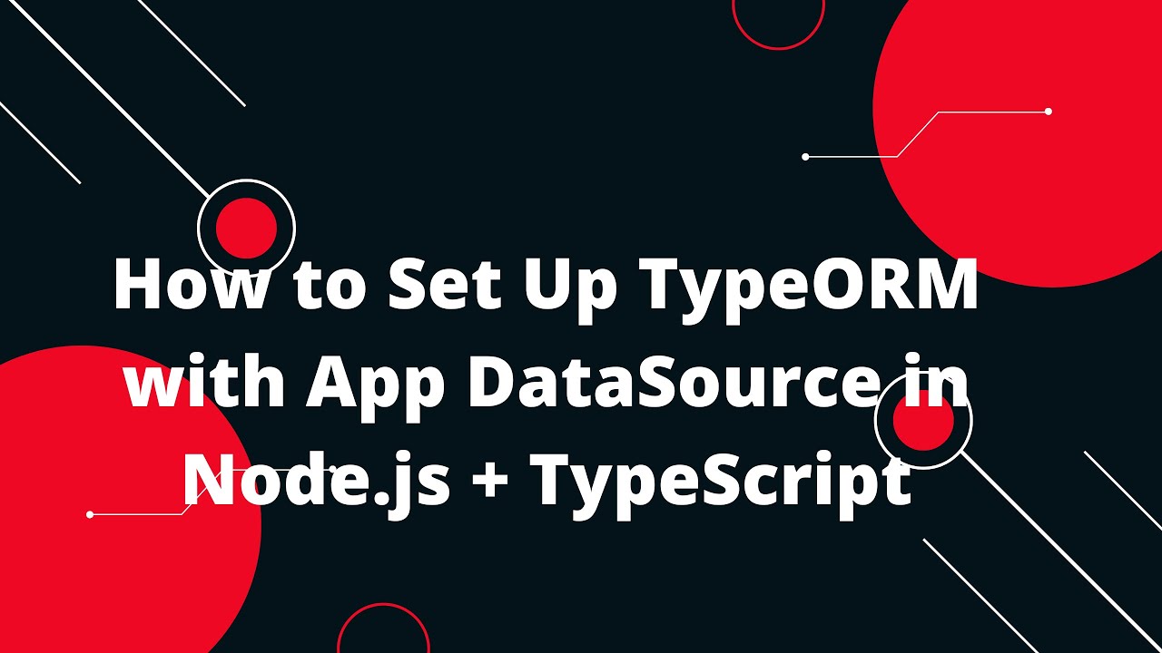 Node.js + TypeScript + TypeORM Tutorial #8: 🔌 Setting Up TypeORM ...