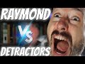 RAYMOND VS THE DETRACTORS