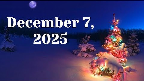 December 7, 2025
