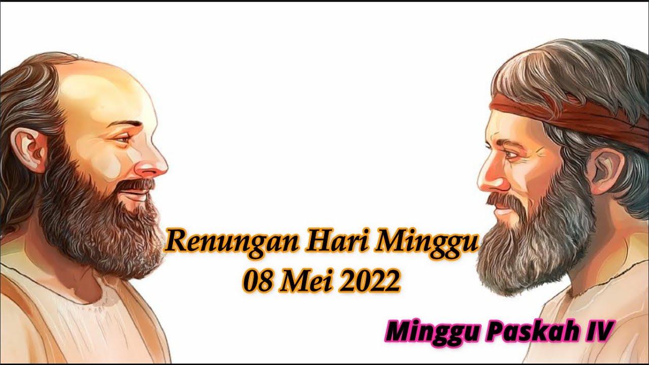 Renungan Hari Minggu 08 Mei 2022 (Minggu Paskah IV)