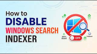 How to Disable Windows Search Indexer?
