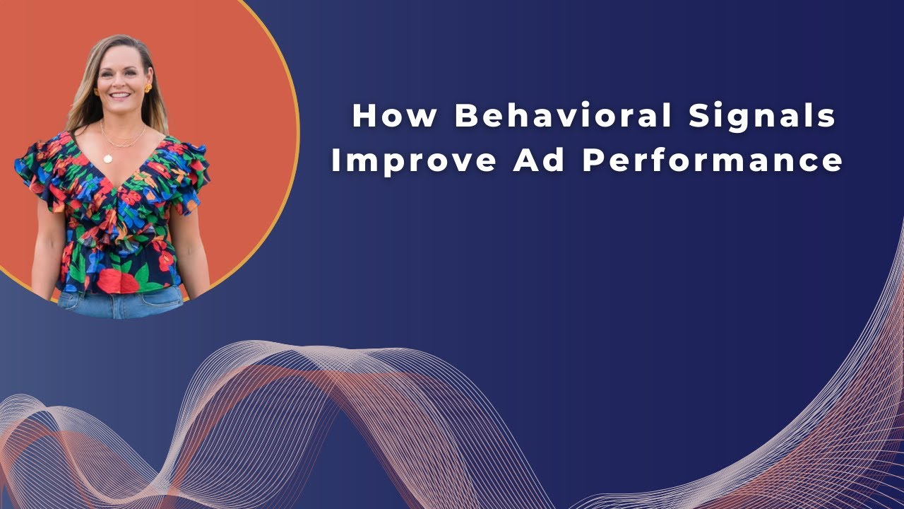How Behavioral Signals Improve Ad Performance - YouTube