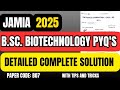 B.Sc.BIOTECHNOLOGY JAMIA ENTRANCE detailed Solution with tricks 2025