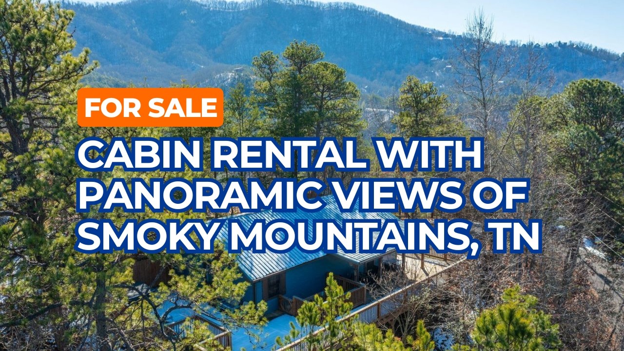 For Sale Fully Furnished Cabin with Panoramic Views of Smoky Mountains in East Tennessee