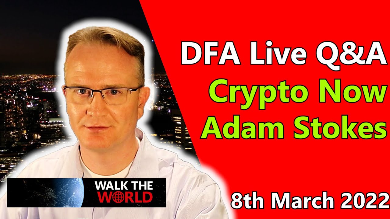 DFA Live Q&A Crypto Now With Adam Stokes
