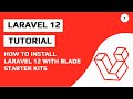 How to Install Laravel 12 with the Blade Starter Kit In Minutes (2025 Complete Guide)