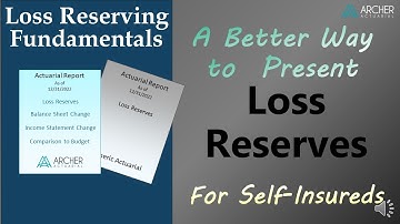 A Better Way to Present Loss Reserves (P&C Self-Insureds) - P&C Insurance - Actuarial 101