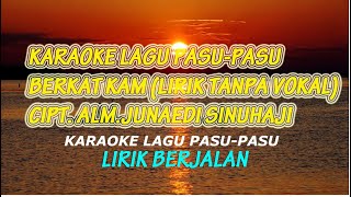 KARAOKE LAGU PASU-PASU || BERKAT KAM (LIRIKTANPA VOKAL) || CIPT. JUNAEDI SINUHAJI