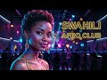 Swahili Amapiano Club Mix African Party Energy Vol 59 