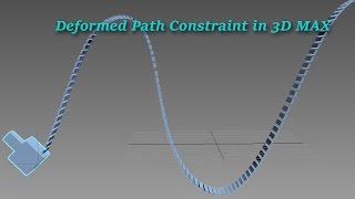 Deformed Path Constraint - 3DS MAX