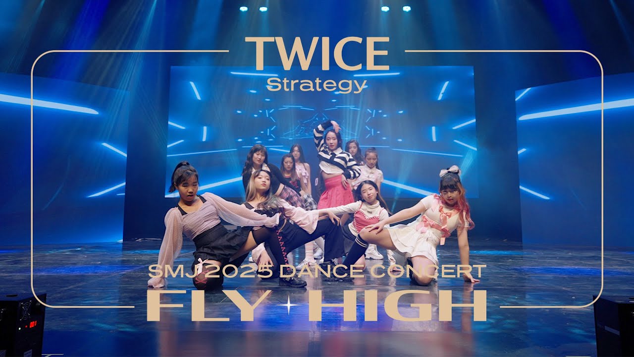 SMJ 2025 DANCE CONCERT "FLY HIGH" BEGIN US | TWICE - Strategy