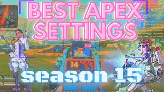 BEST APEX LEGENDS SETTINGS SEASON 15