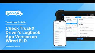 How to Check TruckX Driver's Logbook App Version on Wired ELD