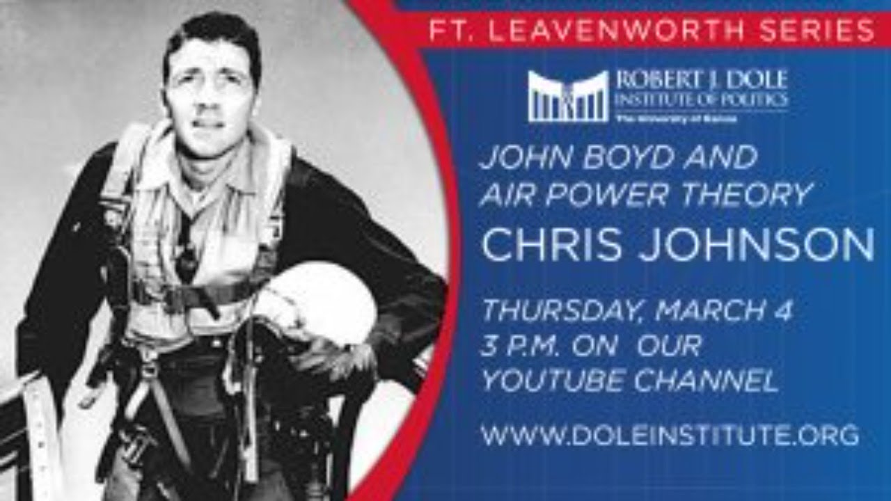 Ft. Leavenworth: John Boyd and Air Power Theory