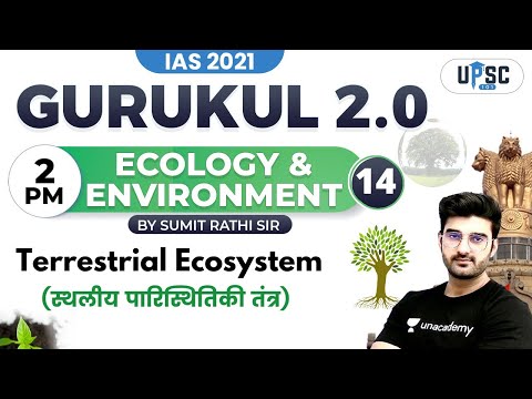 IAS 2021| Gurukul 2.0 | Ecology & Environment by Sumit Rathi | Terrestrial Ecosystem