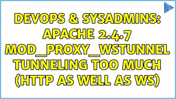 DevOps & SysAdmins: Apache 2.4.7 mod_proxy_wstunnel tunneling too much (HTTP as well as WS)