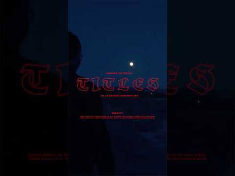 How To ACTUALLY Do A Good Title Card - full vid on channel #edit #editing #art