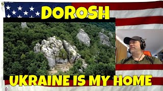 DOROSH - UKRAINE IS MY HOME | Мой дом - Украина - REACTION - very beautiful!