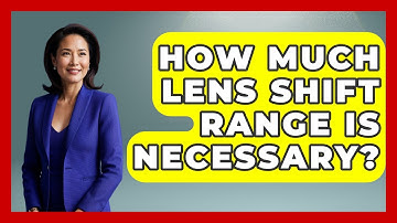 How Much Lens Shift Range Is Necessary? - NextGen Viewing and Audio