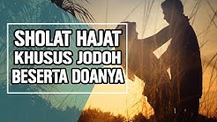 Sholat Hajat Jodoh : Niat, Amalan, Wirid Doa dan Tata Caranya Lengkap - Durasi: 3.45. 