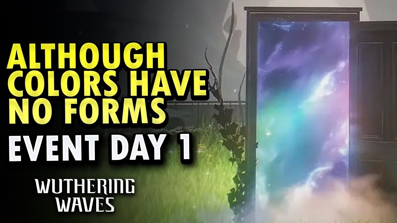 Although Colors Have No Form Event Day 1 Guide | Wuthering Waves - YouTube