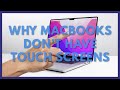 Why MacBooks Don’t Have Touch Screens